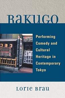 Cover of Rakugo: Performing Comedy and Cultural Heritage in Contemporary Tokyo