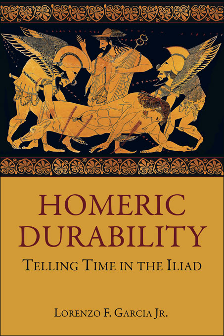 Cover of Homeric Durability: Telling Time in the Iliad
